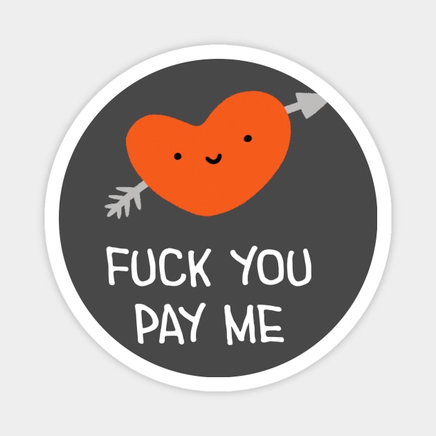 Fuck you pay me Magnet by payme